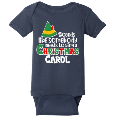 Sound Like Somebody Needs To Sing A Christmas Carol Baby Bodysuit