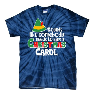 Sound Like Somebody Needs To Sing A Christmas Carol Tie-Dye T-Shirt