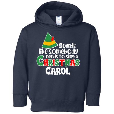 Sound Like Somebody Needs To Sing A Christmas Carol Toddler Hoodie