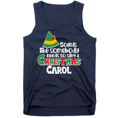 Sound Like Somebody Needs To Sing A Christmas Carol Tank Top