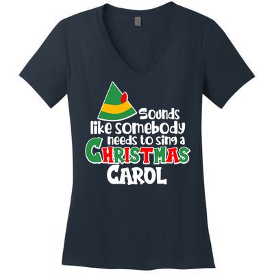 Sound Like Somebody Needs To Sing A Christmas Carol Women's V-Neck T-Shirt