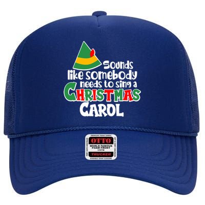 Sound Like Somebody Needs To Sing A Christmas Carol High Crown Mesh Back Trucker Hat