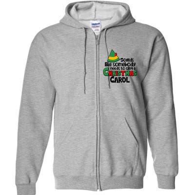 Sound Like Somebody Needs To Sing A Christmas Carol Full Zip Hoodie