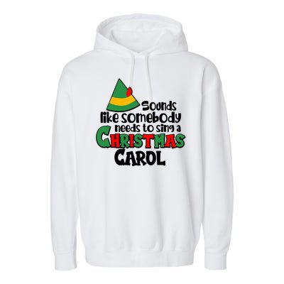 Sound Like Somebody Needs To Sing A Christmas Carol Garment-Dyed Fleece Hoodie