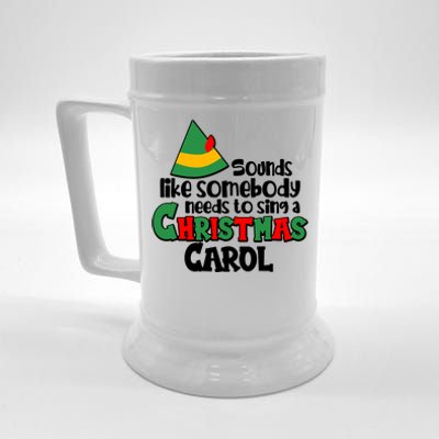 Sound Like Somebody Needs To Sing A Christmas Carol Beer Stein