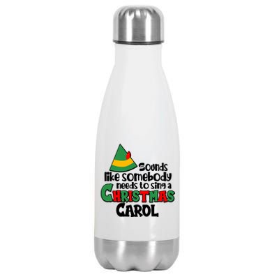 Sound Like Somebody Needs To Sing A Christmas Carol Stainless Steel Insulated Water Bottle