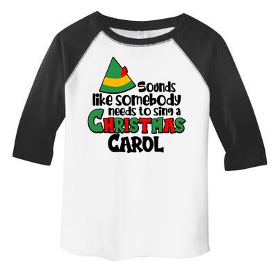 Sound Like Somebody Needs To Sing A Christmas Carol Toddler Fine Jersey T-Shirt