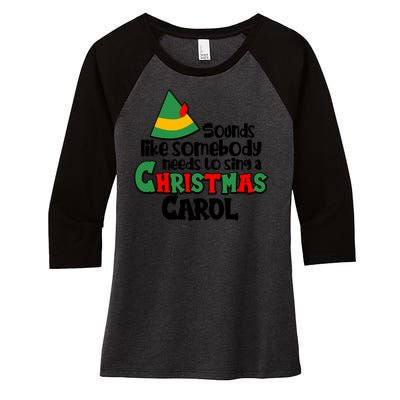 Sound Like Somebody Needs To Sing A Christmas Carol Women's Tri-Blend 3/4-Sleeve Raglan Shirt