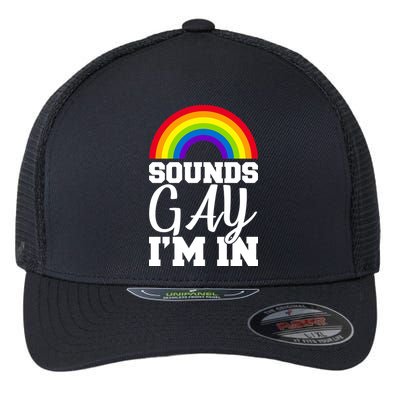 Sounds Gay I'm In Flexfit Unipanel Trucker Cap