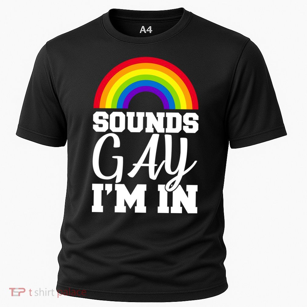 Sounds Gay I'm In Cooling Performance Crew T-Shirt