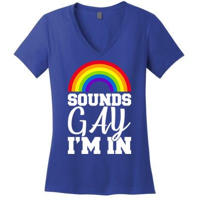 Sounds Gay I'm In Women's V-Neck T-Shirt