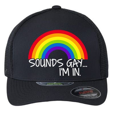 Sounds Gay I'm In Funny LGBT Flexfit Unipanel Trucker Cap