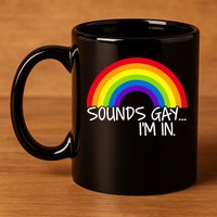 Sounds Gay I'm In Funny LGBT 11oz C Handle Ceramic Mug