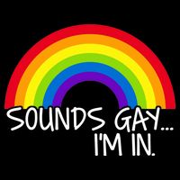 Sounds Gay I'm In Funny LGBT Drawstring Bag