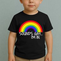 Sounds Gay I'm In Funny LGBT Toddler T-Shirt