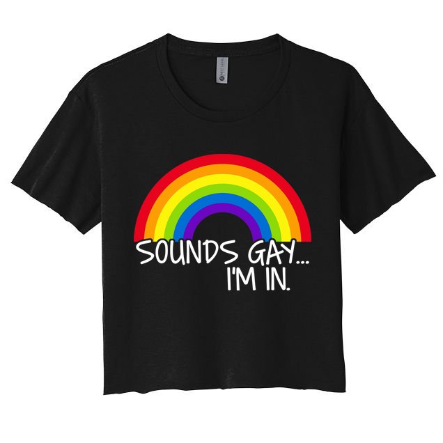 Sounds Gay I'm In Funny LGBT Crop Top