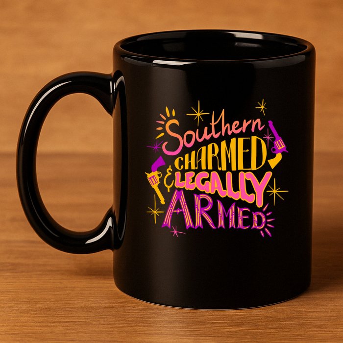 Southern Charmed Legally Armed 2nd Amendment 11oz C Handle Ceramic Mug