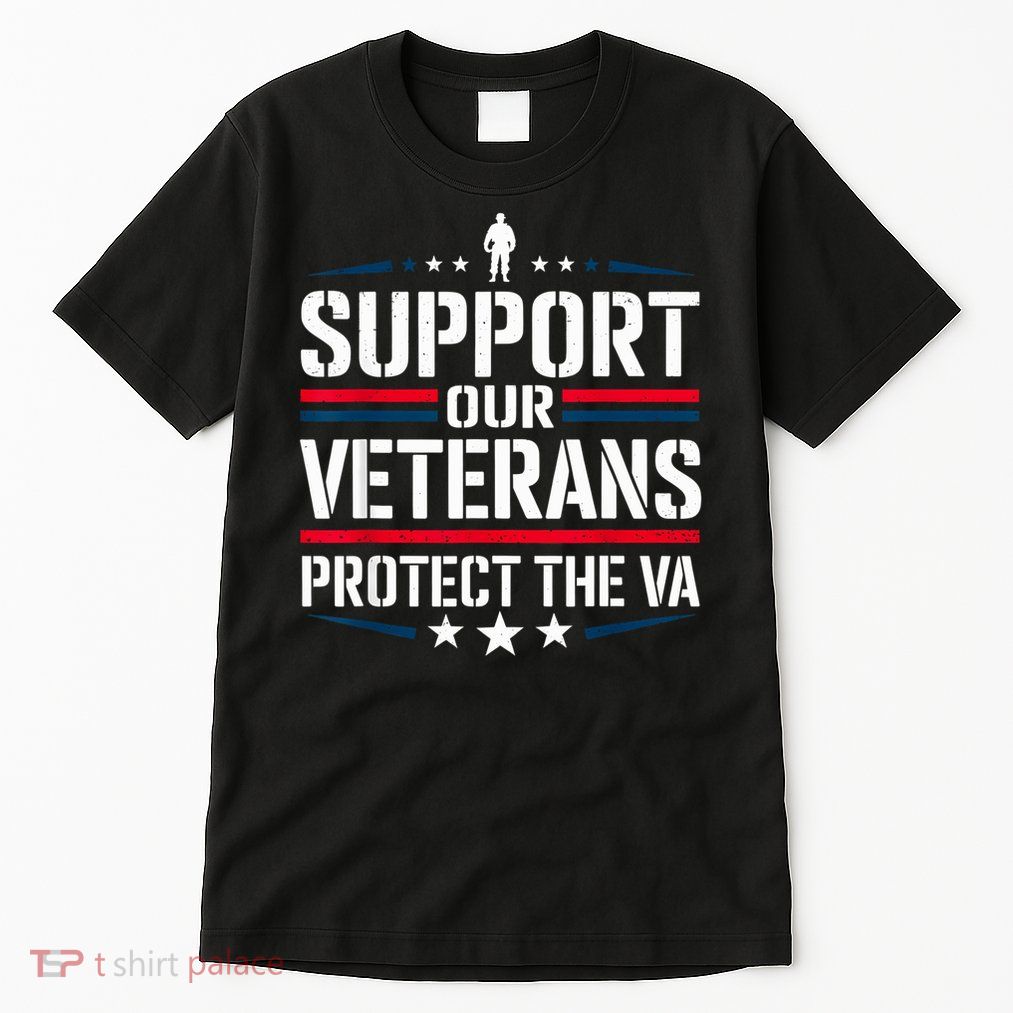 Support our Veterans protect And The VA Protest Designs Tall T-Shirt