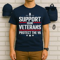 Support Our Veterans Protect And The VA Protest Designs T-Shirt