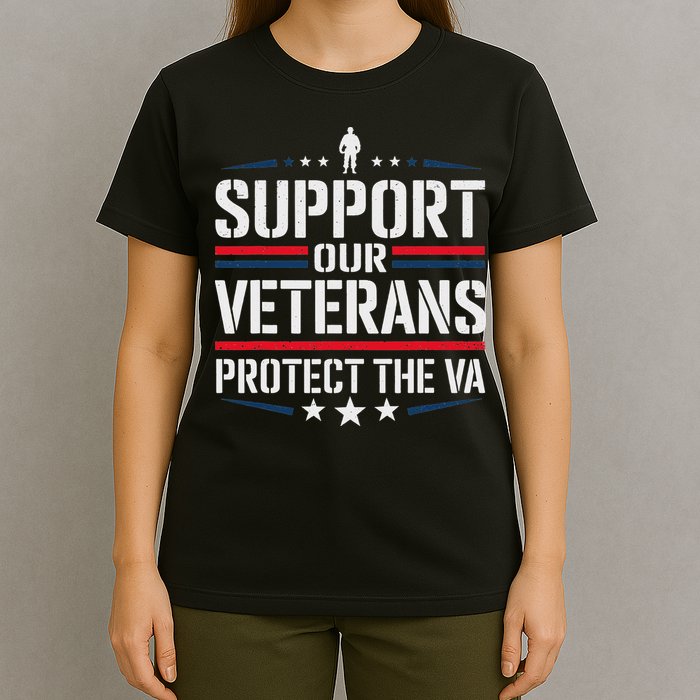 Support Our Veterans Protect And The Va Protest Designs T-Shirt