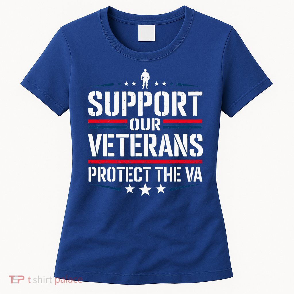 Support our Veterans protect And The VA Protest  Women's T-Shirt