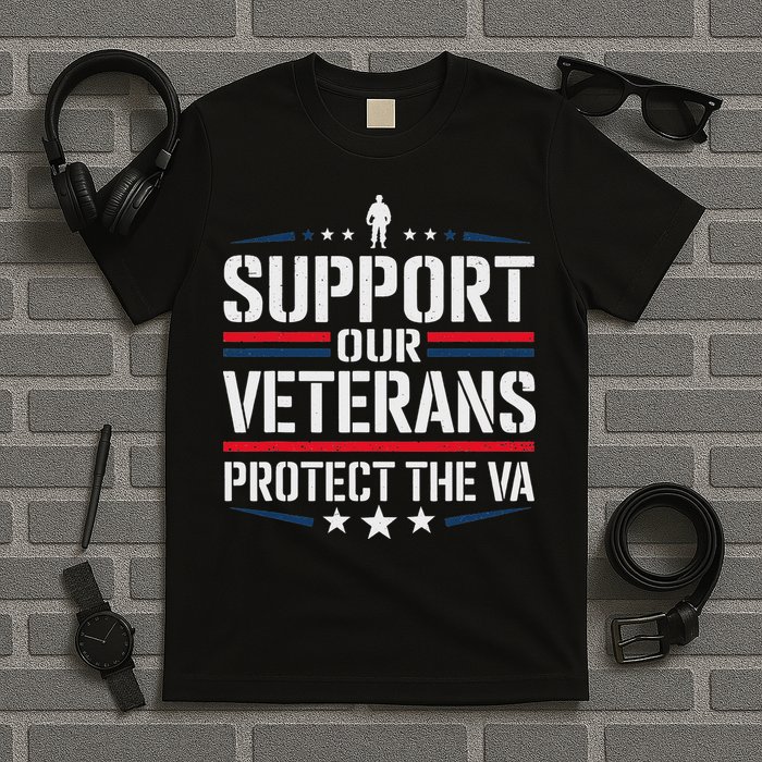 Support Our Veterans Protect And The Va Protest Designs T-Shirt