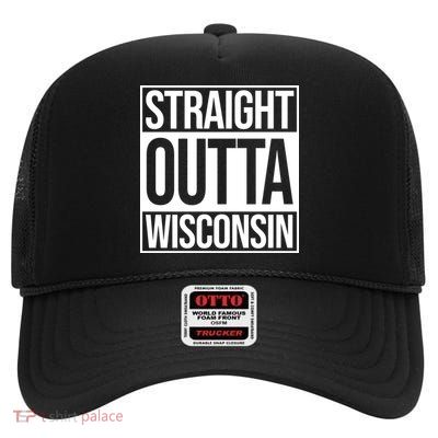 Straight Outta Wisconsin High Crown Mesh Back Trucker Hat