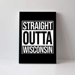 Straight Outta Wisconsin Canvas