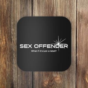 Sex Offender What If Its Just A Label Coaster