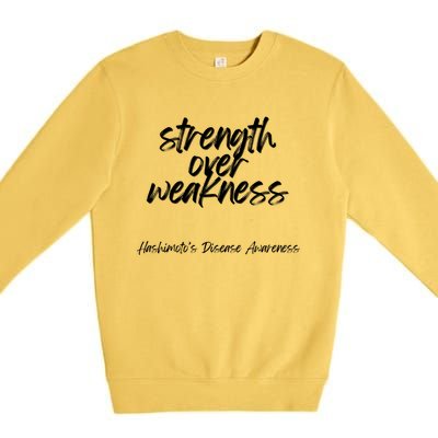 Strength Over Weakness Gift Hashimoto’s Disease Awareness Gift Premium Crewneck Sweatshirt