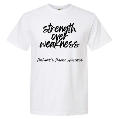 Strength Over Weakness Gift Hashimoto’s Disease Awareness Gift Garment-Dyed Heavyweight T-Shirt