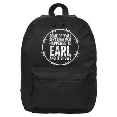 Some Of Y’All Don’T Know What Happened To Earl And It Shows 16 in Basic Backpack