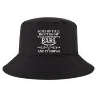 Some Of YAll DonT Know What Happened To Earl And It Shows Cool Comfort Performance Bucket Hat