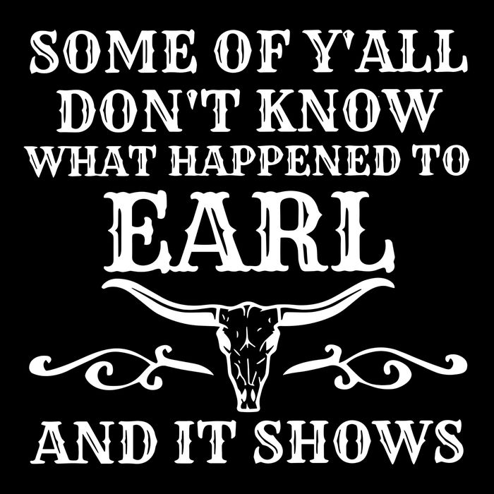 Some Of YAll DonT Know What Happened To Earl And It Shows Flat Bill Trucker Hat