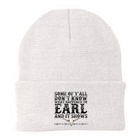 Some Of You Don’T Know What Happened To Earl And It Shows Knit Cap Winter Beanie