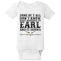 Some Of You Don’T Know What Happened To Earl And It Shows Baby Bodysuit