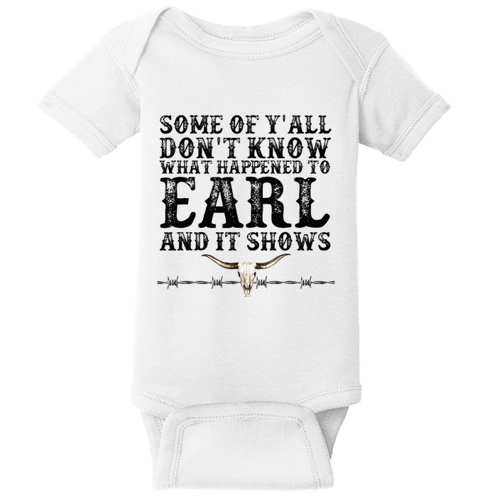 Some Of You Don’T Know What Happened To Earl And It Shows Baby Bodysuit
