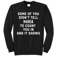 Some Of You DidnT Tell Maria To Count You In And It Shows Sweatshirt