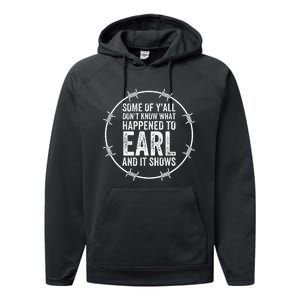 Some Of Yall Dont Know What Happened To Earl And It Shows Performance Fleece Hoodie