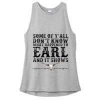 Some Of You Don’T Know What Happened To Earl And It Shows Ladies PosiCharge Tri-Blend Wicking Tank