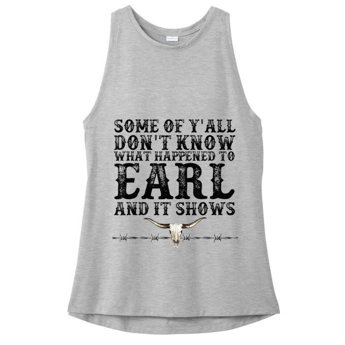 Some Of You Don’T Know What Happened To Earl And It Shows Ladies PosiCharge Tri-Blend Wicking Tank