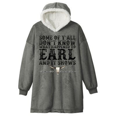 Some Of You Don’T Know What Happened To Earl And It Shows Hooded Wearable Blanket