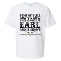 Some Of You Don’T Know What Happened To Earl And It Shows Sueded Cloud Jersey T-Shirt