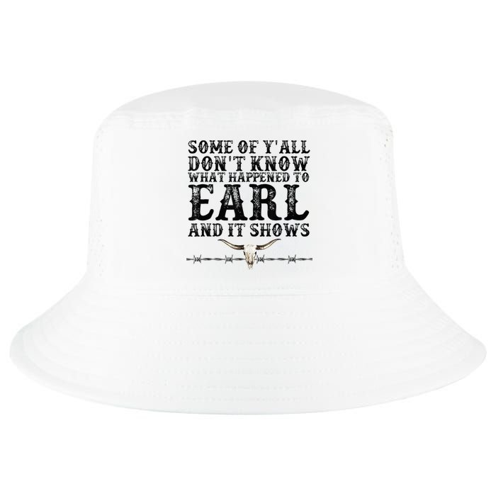 Some Of You Don’T Know What Happened To Earl And It Shows Cool Comfort Performance Bucket Hat