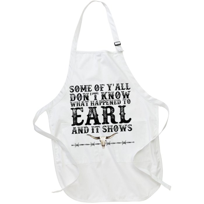 Some Of You Don’T Know What Happened To Earl And It Shows Apron