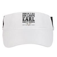 Some Of You Don’T Know What Happened To Earl And It Shows Adult Drive Performance Visor