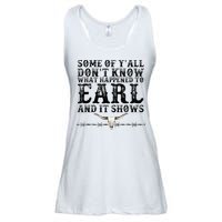 Some Of You Don’T Know What Happened To Earl And It Shows Ladies Essential Flowy Tank