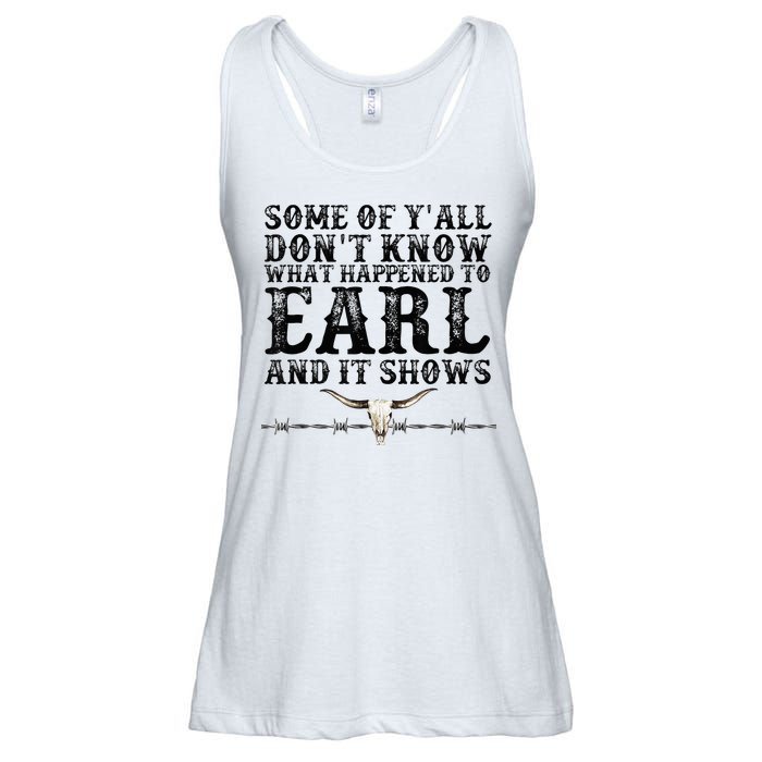 Some Of You Don’T Know What Happened To Earl And It Shows Ladies Essential Flowy Tank
