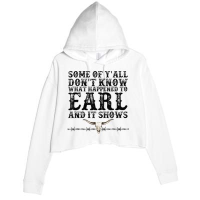 Some Of You Don’T Know What Happened To Earl And It Shows Crop Fleece Hoodie