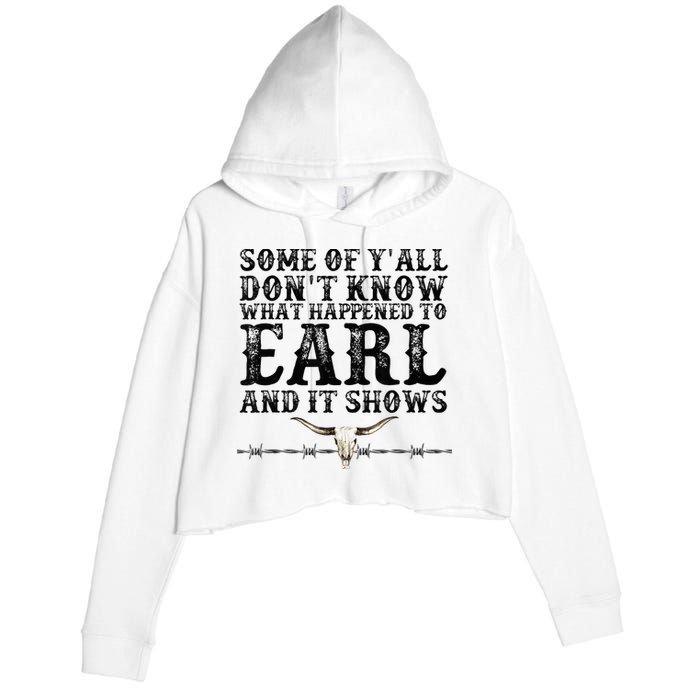 Some Of You Don’T Know What Happened To Earl And It Shows Crop Fleece Hoodie